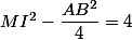  MI^2-\dfrac{AB^2}{4}=4